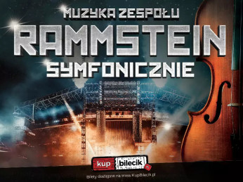 Żywiec Wydarzenie Koncert Wybuchowe hity zespołu Rammstein z wielowymiarowym brzmieniem Orkiestry Symfonicznej