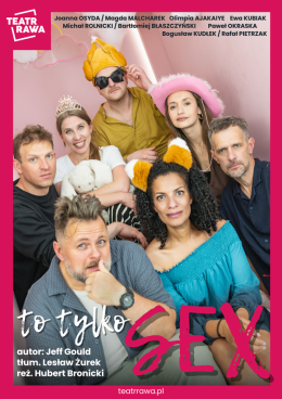 Żywiec Wydarzenie Spektakl Teatr Rawa - To tylko SEX