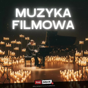 Żywiec Wydarzenie Koncert Recital fortepianowy muzyki filmowej w blasku tysiąca świec