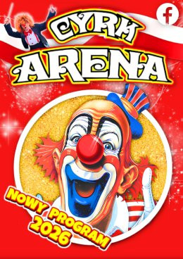 Żywiec Wydarzenie Inne wydarzenie Cyrk Arena - to jest Cyrk!