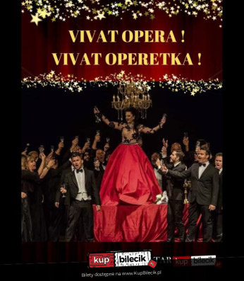 Żywiec Wydarzenie Koncert Wielka Gala Vivat Opera! Vivat Operetka! Gwiazdy, Ballet, Royal Vienna Orchestra -  GALA NOWOROCZNA