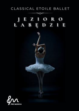 Bielsko-Biała Wydarzenie Koncert Jezioro Łabędzie - Classical Etoile Ballet